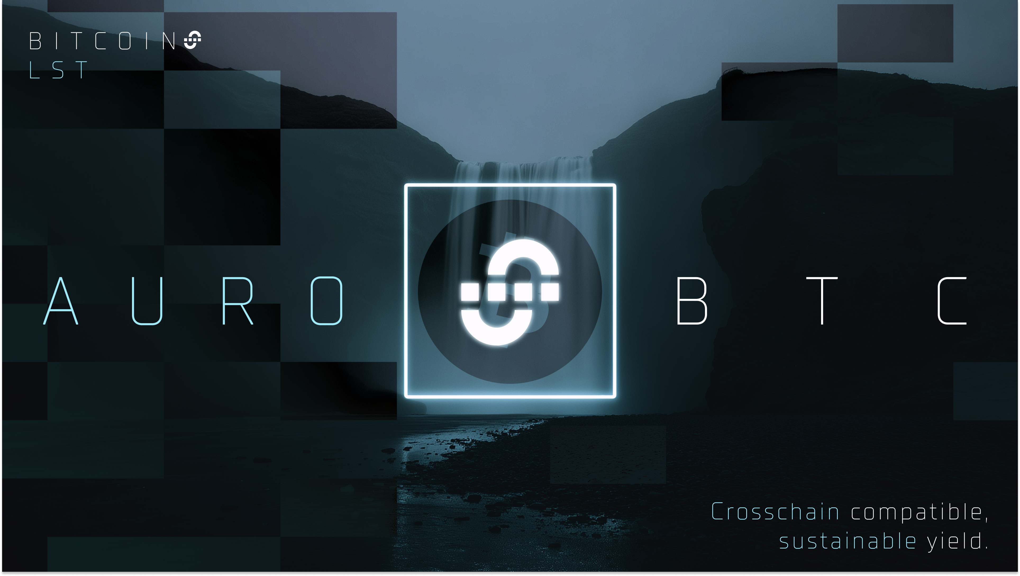 Graphic with a Union logo overlaid on top of a Bitcoin logo, with "Auro BTC" on either side. At the top it says "Bitcoin LST." At the bottom it says "Crosschain compatible, sustainable yield." A waterfall is in the background.
